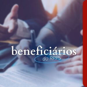 Penedo Previdência explica quem são os beneficiários do Regime Próprio de Previdência Social